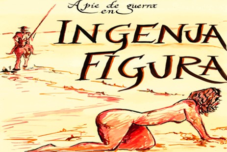 Ingenua Figura. Una locura Quijotesca.
