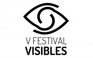 Cerrada la convocatoria del
V FESTIVAL VISIBLES