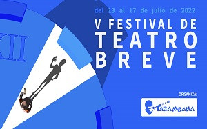 V Festival de teatro breve 
Abierta convocatoria