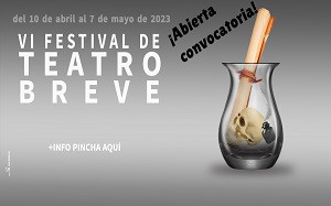 VI Festival de teatro breve 
Prorrogada convocatoria
Hasta el domingo 21 de mayo